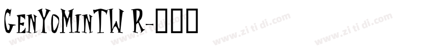 GenYoMinTW R字体转换
